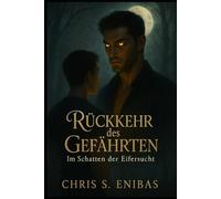 Rückkehr des Gefährten - Im Schatten der Eifersucht