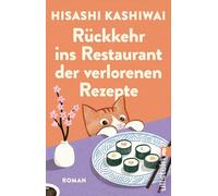Rückkehr ins Restaurant der verlorenen Rezepte: Roman | Die Fortsetzung des japanischen Bestsellers: 2