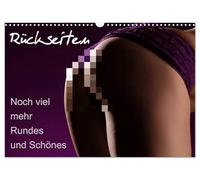 Rückseiten - Noch viel mehr Rundes und Schönes (Wandkalender 2026 DIN A3 quer), CALVENDO Monatskalender: Die Rundungen der Frau von hinten gesehen in herrlichen Bildern
