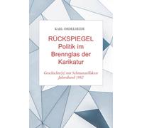 RÜCKSPIEGEL - Politik im Brennglas der Karikatur - Jahresband 1982: Geschichte(n) mit Schmunzelfaktor