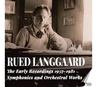 Rued Langgaard: The Early Recordings 1957-1981 - Symphonies and Orchestral Works