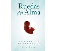 Ruedas del Alma: Kabbalah Y La Reencarnación