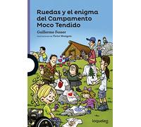 Ruedas y el enigma del Campamento Moco Tenido (SERIE MORADA(+8))