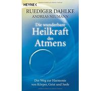 Ruediger Dahlke Die wunderbare Heilkraft des Atmens: Der Weg zur H (Tapa blanda)