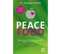 Ruediger Dahlke Peace Food: Wie der Verzicht auf Fleisch Körper und (Tapa dura)