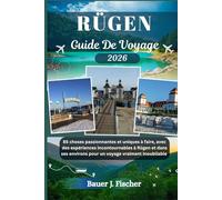 RÜGEN GUIDE DE VOYAGE: 85 choses passionnantes et uniques à faire, avec des expériences incontournables à Rügen et dans ses environs pour un voyage vraiment inoubliable