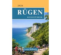 RÜGEN REISEFÜHRER: Alles, was Sie vor Ihrer Reise wissen müssen - „Ihr ultimativer Reisebegleiter“