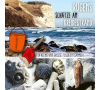 Rügens Schätze am Kreidestrand - Für kleine und große Fossiliensammler: Fossilienführer Ostsee