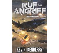 Ruf zum Angriff: Eine militärische Science-Fiction-Serie (Der Buzzer-Krieg)