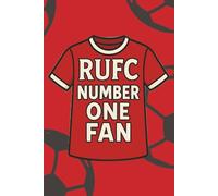 RUFC Number One Fan Notebook: A5 RUFC Gift for Him or Her - 100 Page Football Journal for Fans, Supporters & Matchday Memories