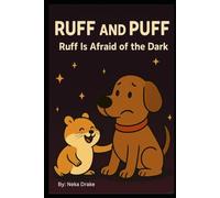 Ruff and Puff- Ruff is Afraid of the Dark.: A Children’s Book About Friendship, Courage, and Camping Under the Stars. A Cute Dog and Hamster Adventure ... Ages 3-7. (Ruff and Puff Adventure Pals)