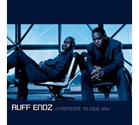 Ruff Endz - Someone to Love