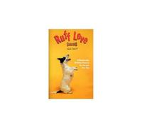 Ruff Love: A Relationship Building Program for You and Your Dog