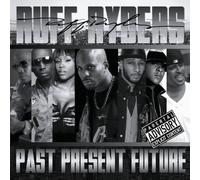 Ruff Ryders:Past Present Futur - Ruff Ryders: Past Present Future