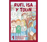 RUFI, ISA Y TOLÍN 1: Empiezan las aventuras/ El semáforo loco/ El oso mentiroso