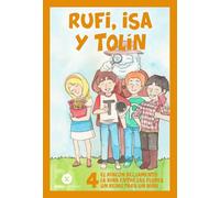RUFI, ISA Y TOLÍN 4: El rincón del lamento/La riña entre las flores/Un reino para un niño