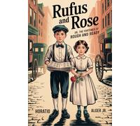 Rufus and Rose; Or, The Fortunes of Rough and Ready: Annotated