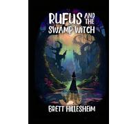 Rufus and the Swamp Witch: Zarn Book 2