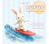 Rufus Coniglietto Avventuroso: Storia in Rima per Bambini con Dolci Illustrazioni Colorate e Giochi