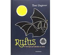 Rufus: O morcego que adoraba as cores (tras os montes)