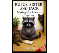 RUFUS, SISTER and JACK: Making New Friends Together EDUCATORS EDITION (THE EDUCATORS SERIES)