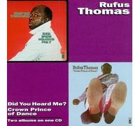Rufus Thomas - Did You Hear Me?/The Crown Prince of Dance