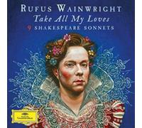 Rufus Wainwright - Take All My Loves: 9 Shakespeare Sonnets [Vinilo]