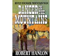 Rufus Younger: Mountain Man: Danger In The Mountains: A Western Adventure
