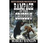 Rufus Younger: Mountain Man: Rampage of the Grizzly: A Western Adventure