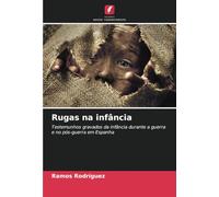 Rugas na infância: Testemunhos gravados da infância durante a guerra e no pós-guerra em Espanha