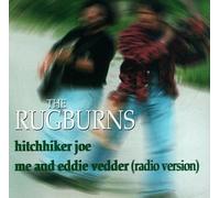 Rugburns - Hitchhiker Joe / Me & Eddie Vedder
