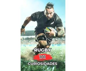 Rugby 101 Curiosidades: Increíbles y Sorprendentes Acontecimientos