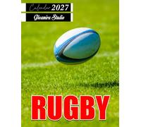 Rugby Calendar 2027: Monthly and Weekly Planner for Training, Matches, Team Practice, and Sports Scheduling