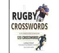 Rugby Crosswords For Adults: 120 Large Print Rugby Crossword Puzzles Covering Rules, Positions, World Cups, Famous Players & Teams - Sports Brain ... Trivia Enthusiasts, adults & senior citizens