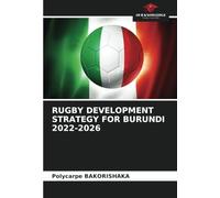 RUGBY DEVELOPMENT STRATEGY FOR BURUNDI 2022-2026
