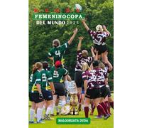 RUGBY FEMENINOCOPA DEL MUNDO 2025: La guía esencial para los aficionados sobre equipos, partidos, sedes y victorias