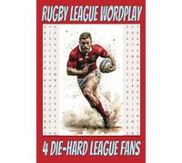 Rugby League Wordplay: Easy to read word puzzle with rugby "League" clubs, players, terms, and slang. Be an armchair legend! 6x9 inches, 110 pages 50+ Puzzles.