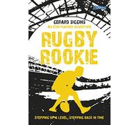 Rugby Rookie: Stepping up a level, Stepping back in time (Rugby Spirit)
