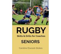 RUGBY Skills & Drills for Coaches SENIORS