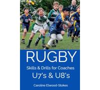 RUGBY Skills & Drills for Coaches U7's & U8's