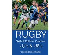 RUGBY Skills & Drills for Coaches U7's & U8's