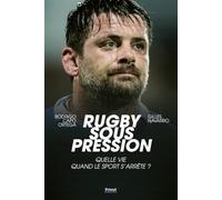 Rugby sous pression: Quelle vie quand le sport s'arrête...