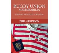 Rugby Union Memorabilia: A History and Collector's Guide