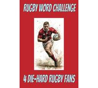 Rugby Word Challenge: "An Easy-to-Read Word Puzzle Book Featuring Rugby Clubs, Players, Terms & Slang - 50+ Fun Puzzles to Make You an Armchair Legend!"