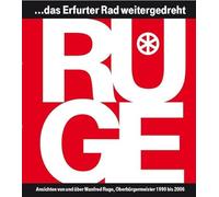 "RUGE ... das Erfurter Rad weitergedreht"