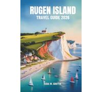 RUGEN ISLAND TRAVEL GUIDE 2026: Explore the Scenic Landscapes of Germany's Baltic Gem