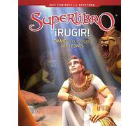 ¡Rugir!: Daniel y el foso de los leones / Roar!: Daniel and the Lions' Den (Supe rbook) (Superlibro / Superbook)