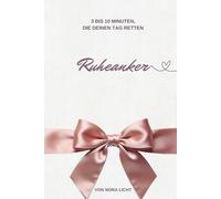 Ruheanker: 3 bis 10 Minuten, die deinen Tag retten