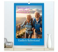 Ruhestand: Wo jeder Tag ein Wochenende ist (hochwertiger Premium Wandkalender 2026 DIN A2 hoch), Kunstdruck in Hochglanz: Endlich Zeit für das, was zählt: Sie!