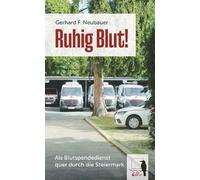 Ruhig Blut! Als Blutspendedienst quer durch die Steiermark
